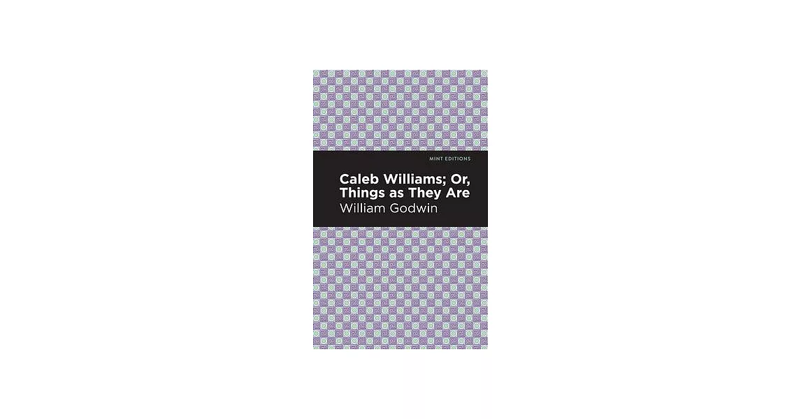 Caleb Williams; Or, Things as They Are | 拾書所