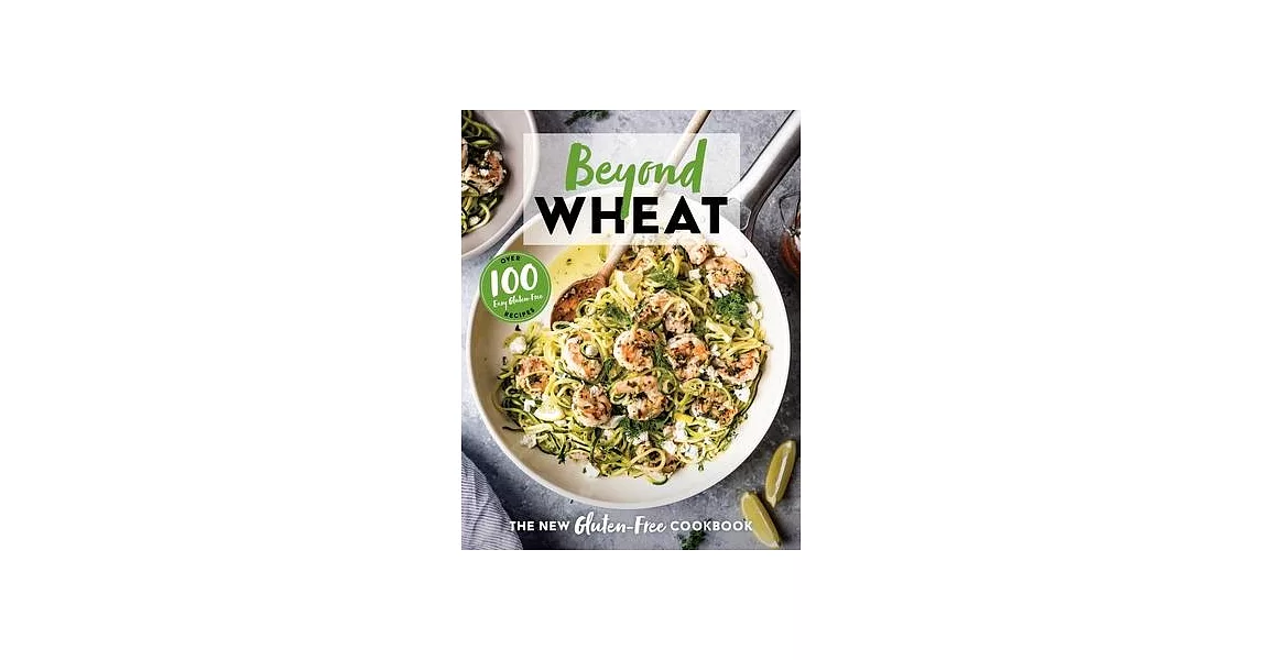 Beyond Wheat: The New Gluten-Free Cookbook | 拾書所