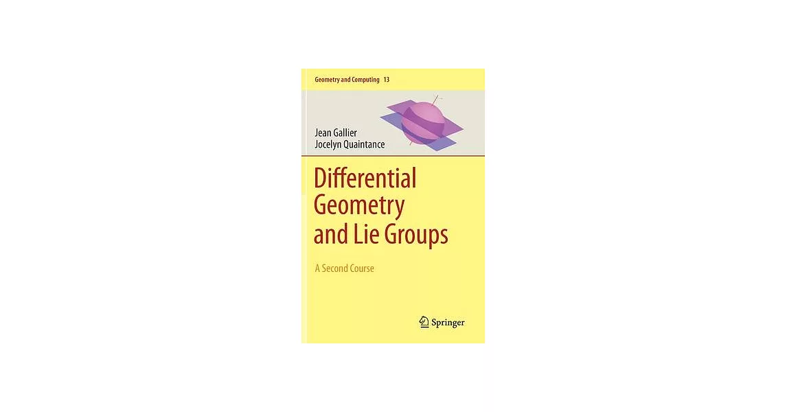 Differential Geometry and Lie Groups: A Second Course | 拾書所