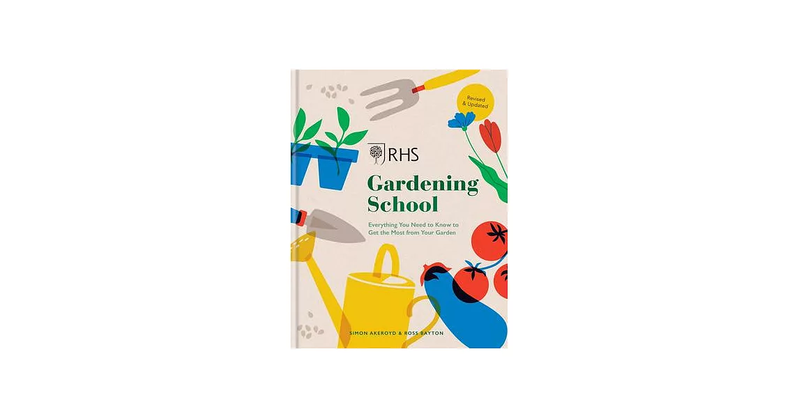 Rhs Gardening School: Everything You Need to Know to Garden Like a Professional | 拾書所