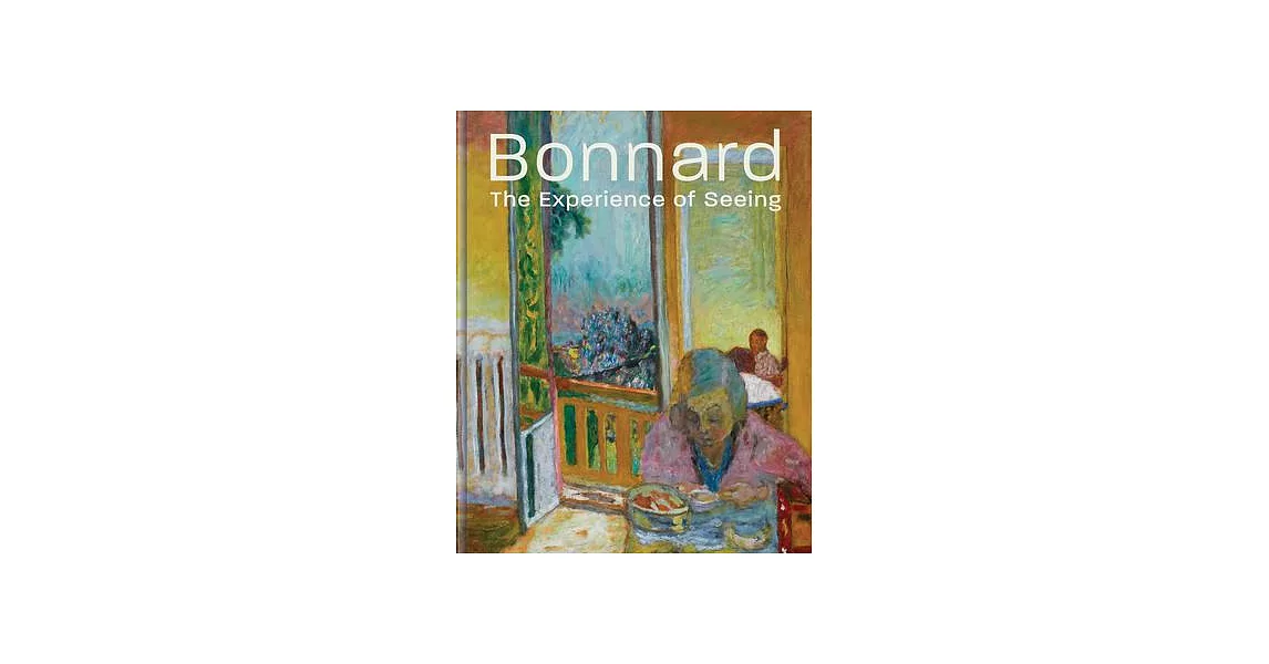 Bonnard: The Experience of Seeing | 拾書所