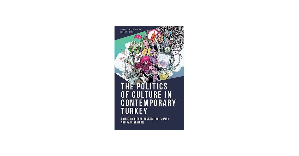 博客來-The Politics of Culture in Contemporary Turkey