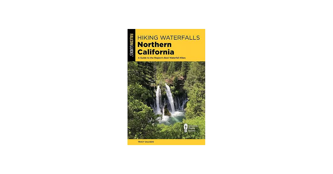 Hiking Waterfalls Northern California: A Guide to the Region’’s Best Waterfall Hikes | 拾書所
