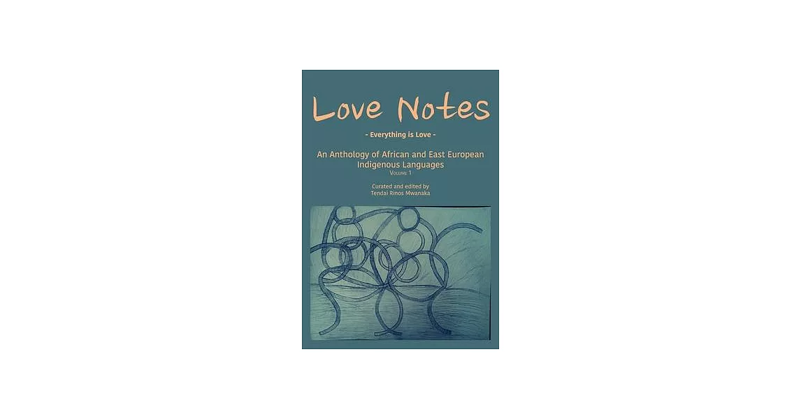 Love Notes: An Anthology of African and East European Indigenous Languages | 拾書所