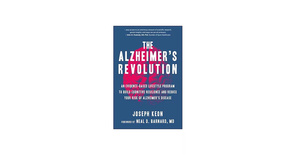 The Alzheimer’’s Revolution: An Evidence-Based Lifestyle Program to Build Cognitive Resilience and Reduce You R Risk of Alzheimer’’s Disease | 拾書所