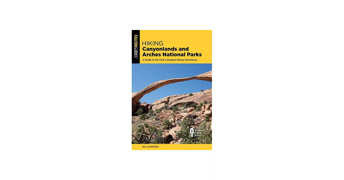 Hiking Canyonlands and Arches National Parks: A Guide to the Parks’’ Greatest Hiking Adventures | 拾書所