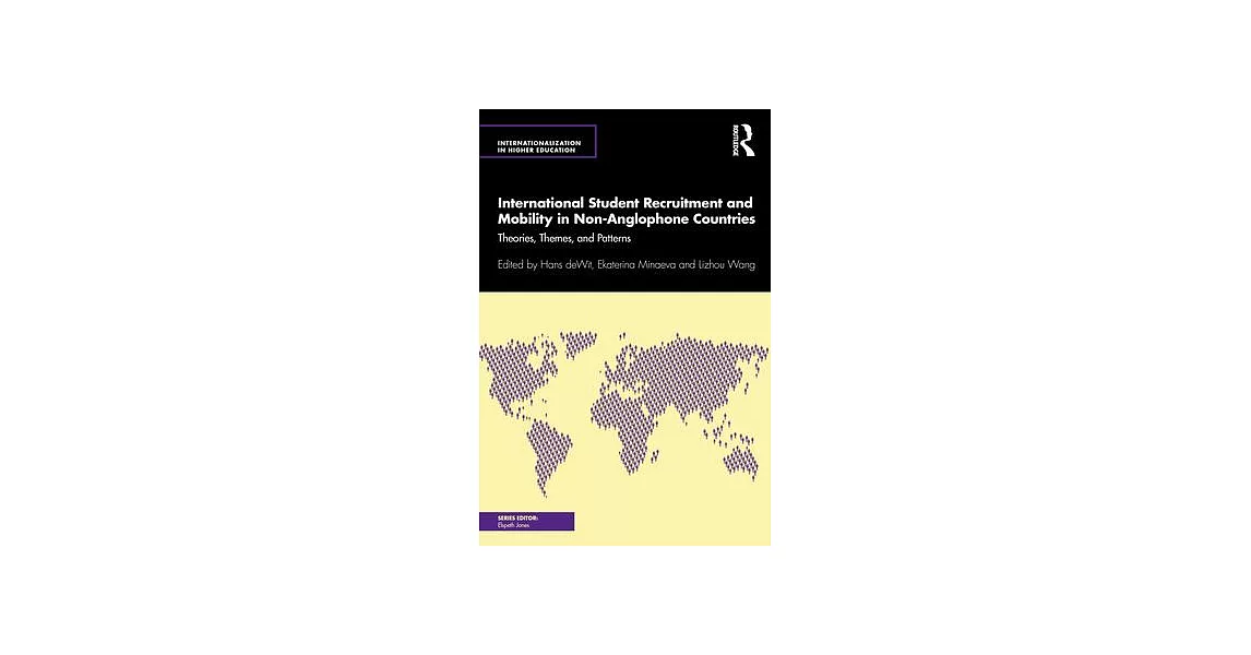 International Student Recruitment and Mobility in Non-Anglophone Countries: Theories, Themes, and Patterns | 拾書所