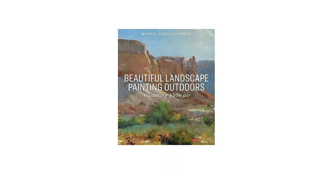 Beautiful Landscape Painting Outdoors: Mastering Plein Air | 拾書所