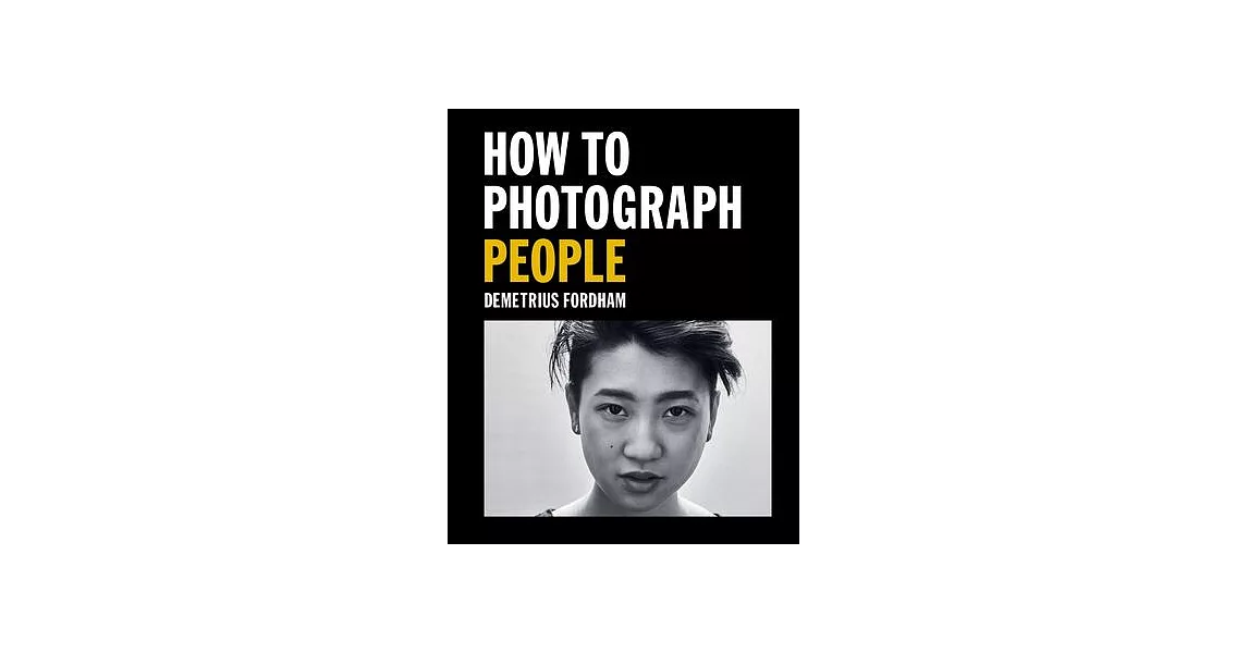 How to Photograph People: Learn to Take Incredible Portraits & More | 拾書所