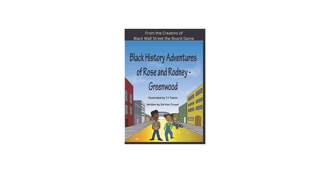 Black History Adventures of Rose and Rodney: Greenwood and Tulsa’’s Black Wall Street | 拾書所