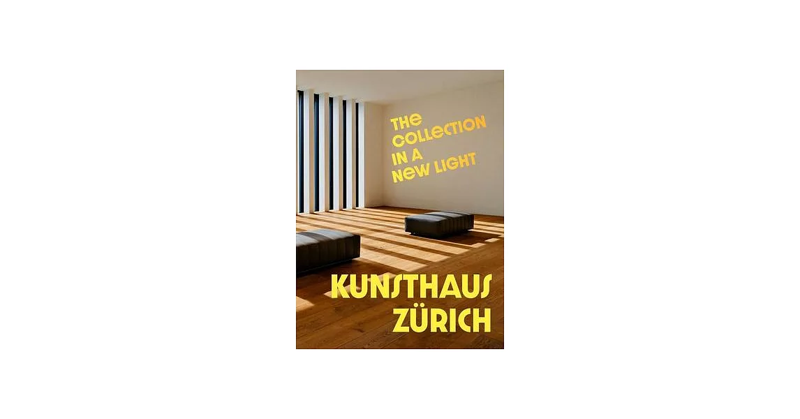 Kunsthaus Zürich: The Collection in a New Light | 拾書所