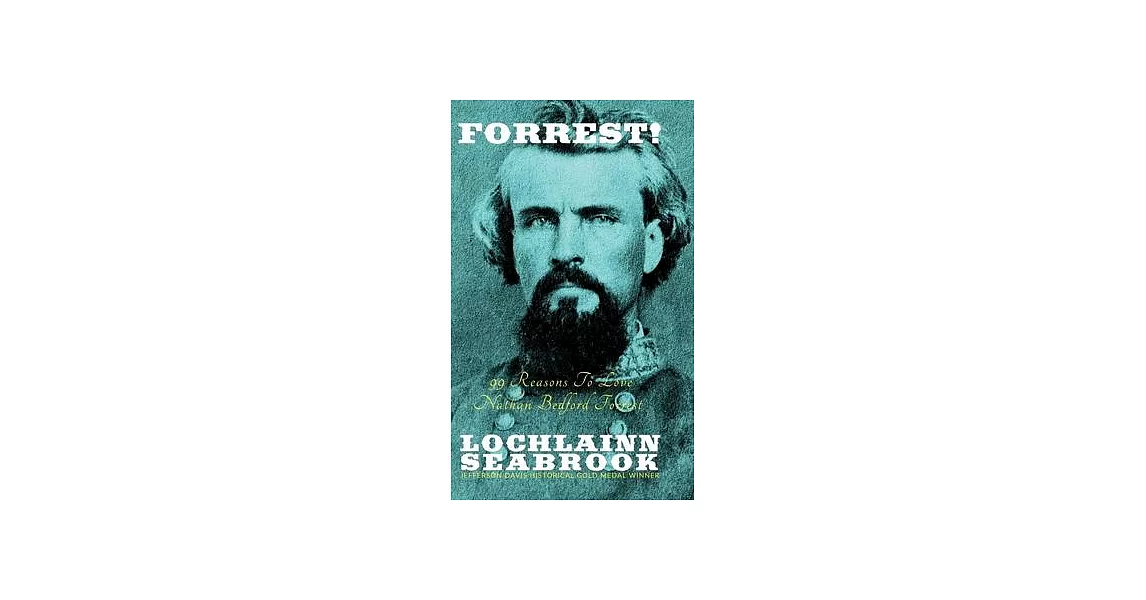 博客來-Forrest!: 99 Reasons To Love Nathan Bedford Forrest