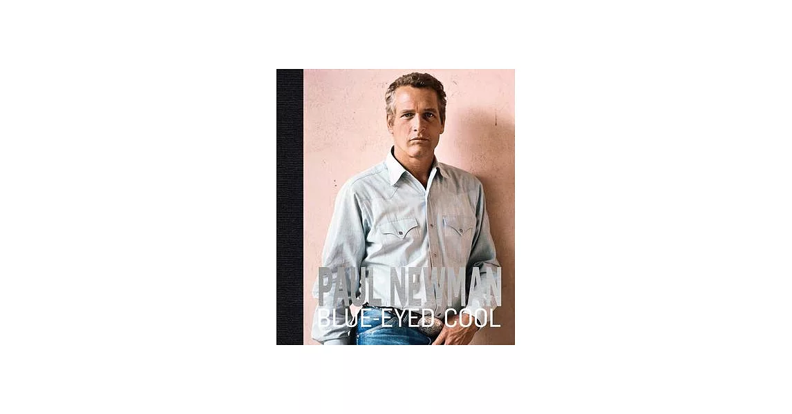 Paul Newman: Blue-Eyed Cool | 拾書所