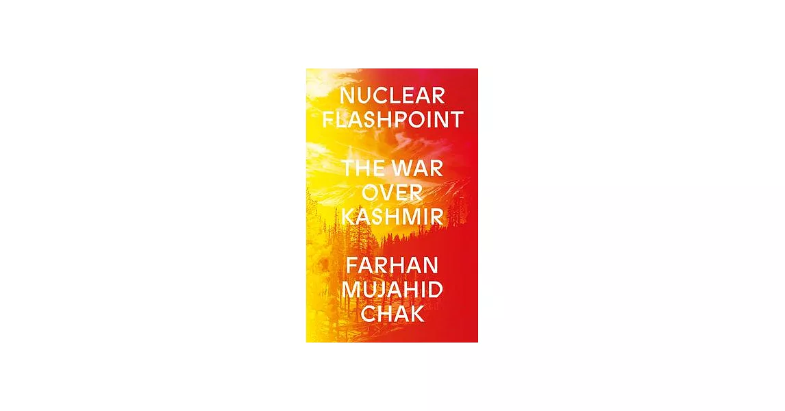 Nuclear Flashpoint: The War Over Kashmir | 拾書所