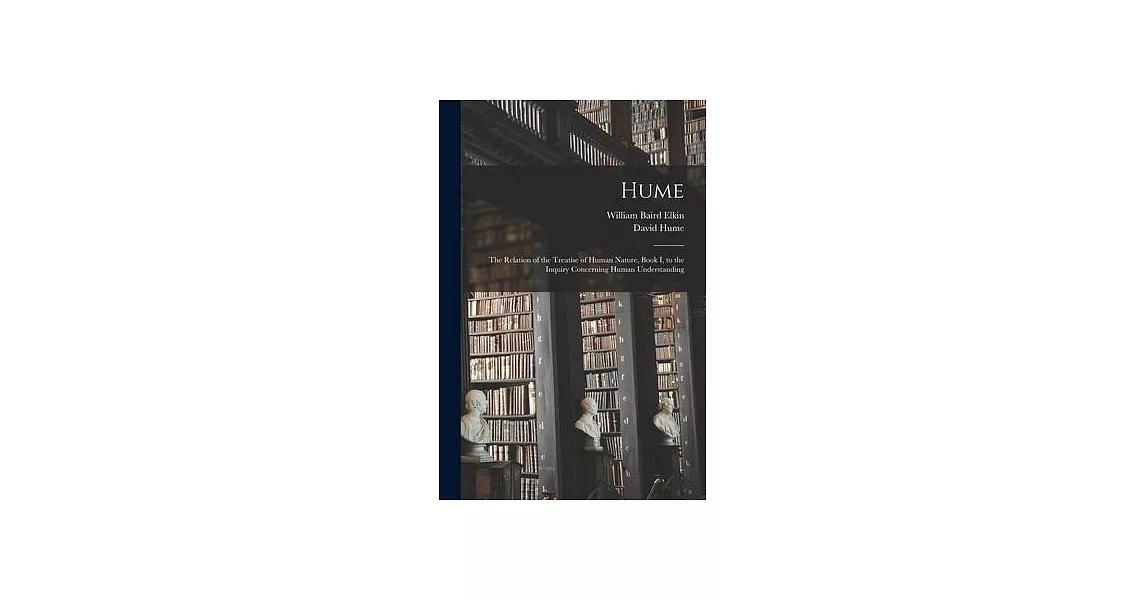 Hume: the Relation of the Treatise of Human Nature, Book I, to the Inquiry Concerning Human Understanding | 拾書所