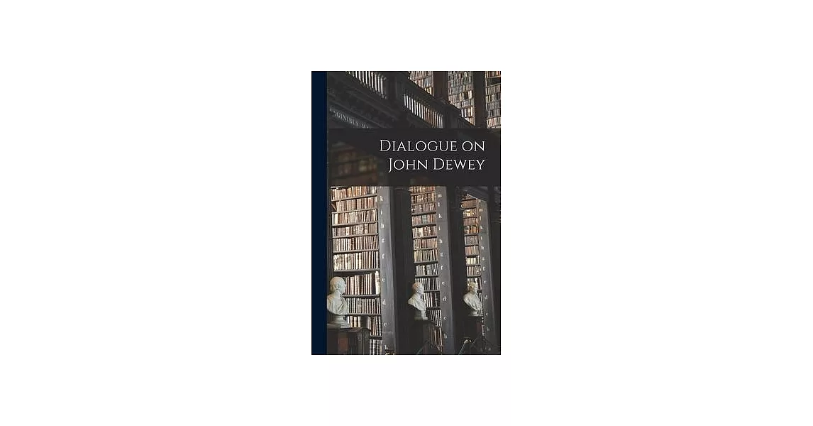 Dialogue on John Dewey | 拾書所