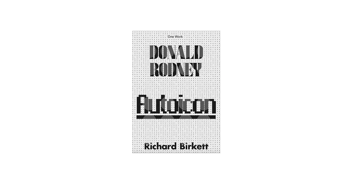 Donald Rodney: Autoicon | 拾書所