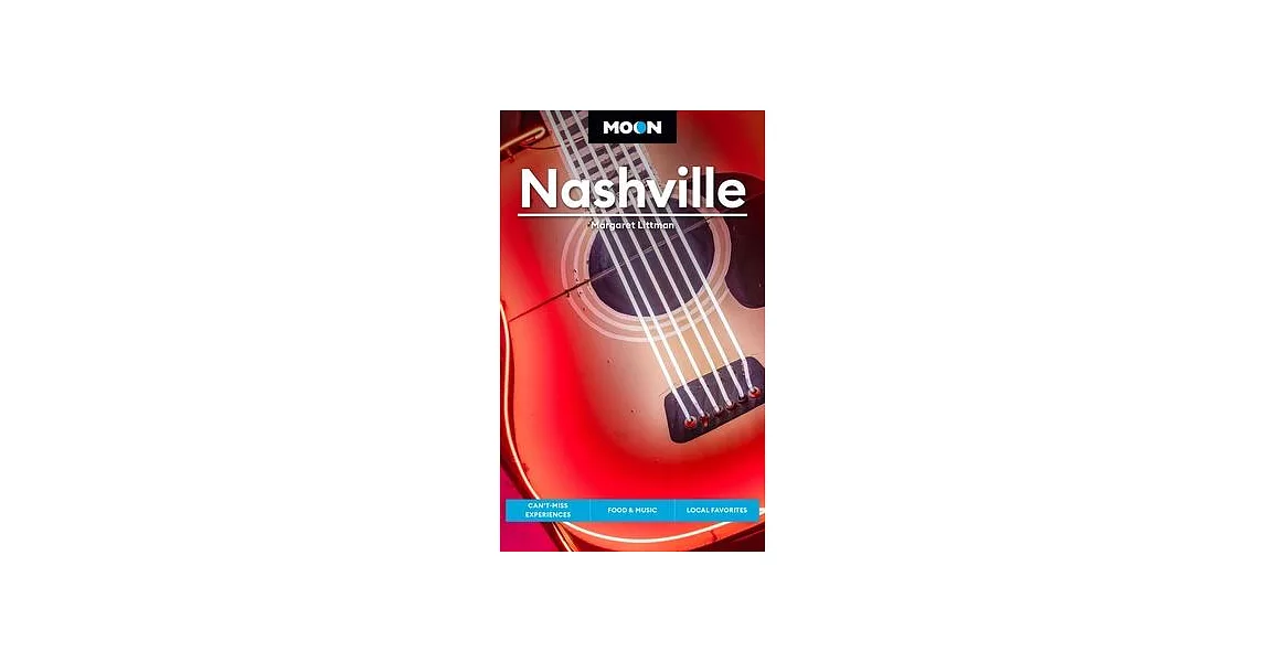 Moon Nashville: Can’’t-Miss Experiences, Food & Music, Local Favorites | 拾書所