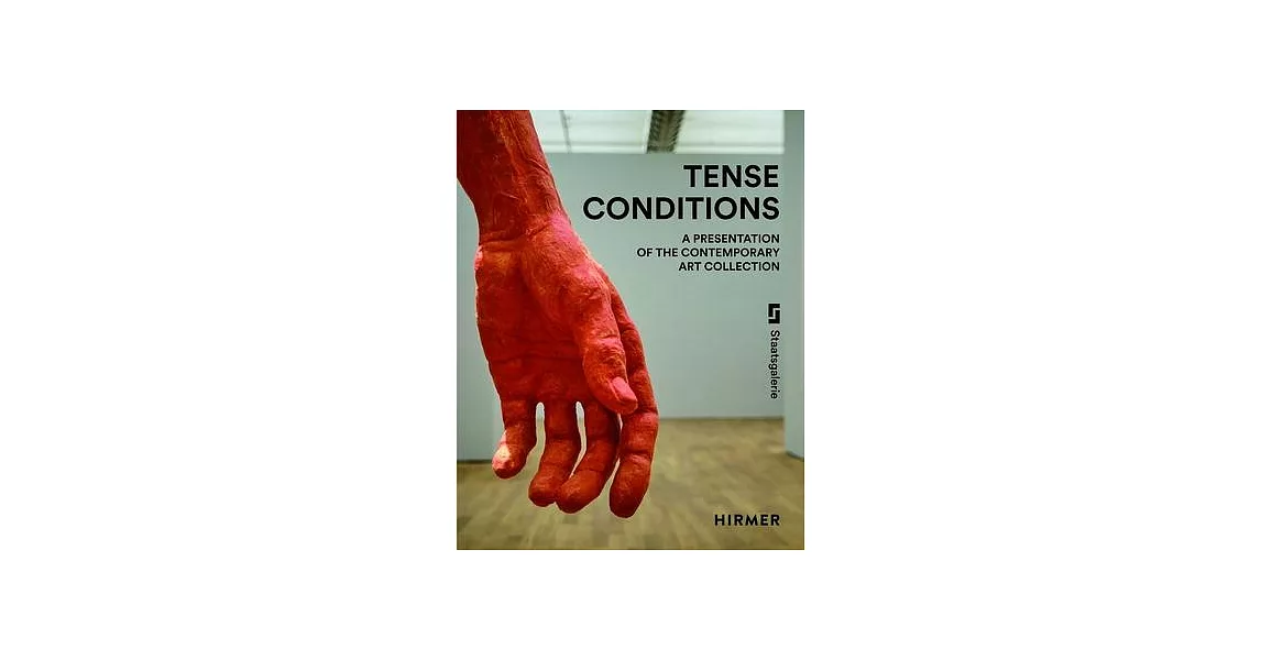 Tense Conditions: A Presentation of the Contemporary Art Collection | 拾書所