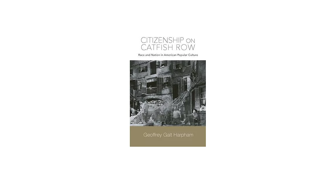 Citizenship on Catfish Row: Race and Nation in American Popular Culture | 拾書所