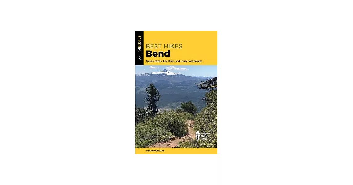 Best Hikes Bend: Simple Strolls, Day Hikes, and Longer Adventures | 拾書所