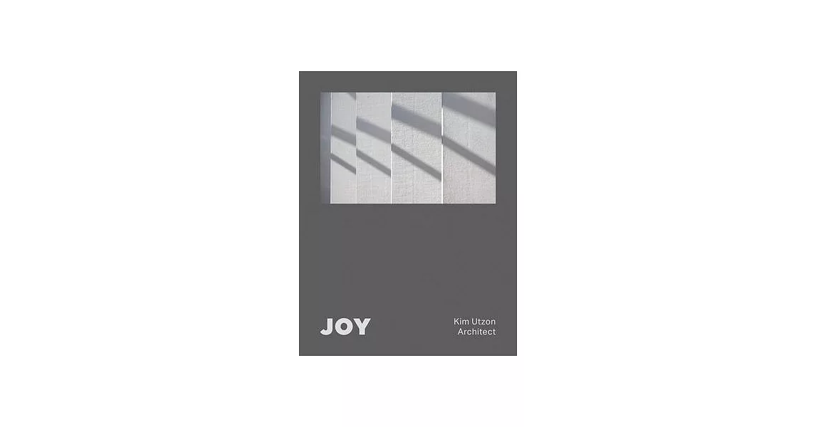 Joy: Kim Utzon Architect | 拾書所