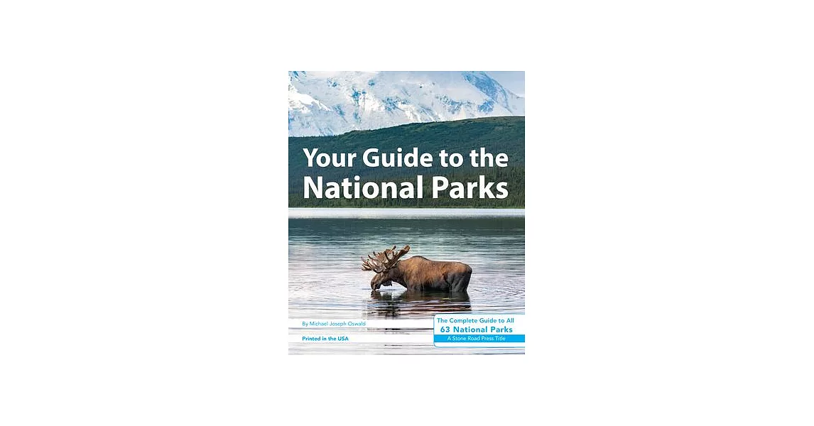 Your Guide to the National Parks: The Complete Guide to All 63 National Parks | 拾書所