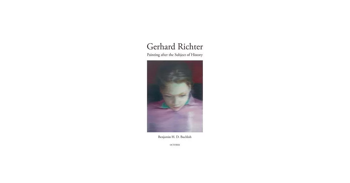 Gerhard Richter: Painting After the Subject of History | 拾書所