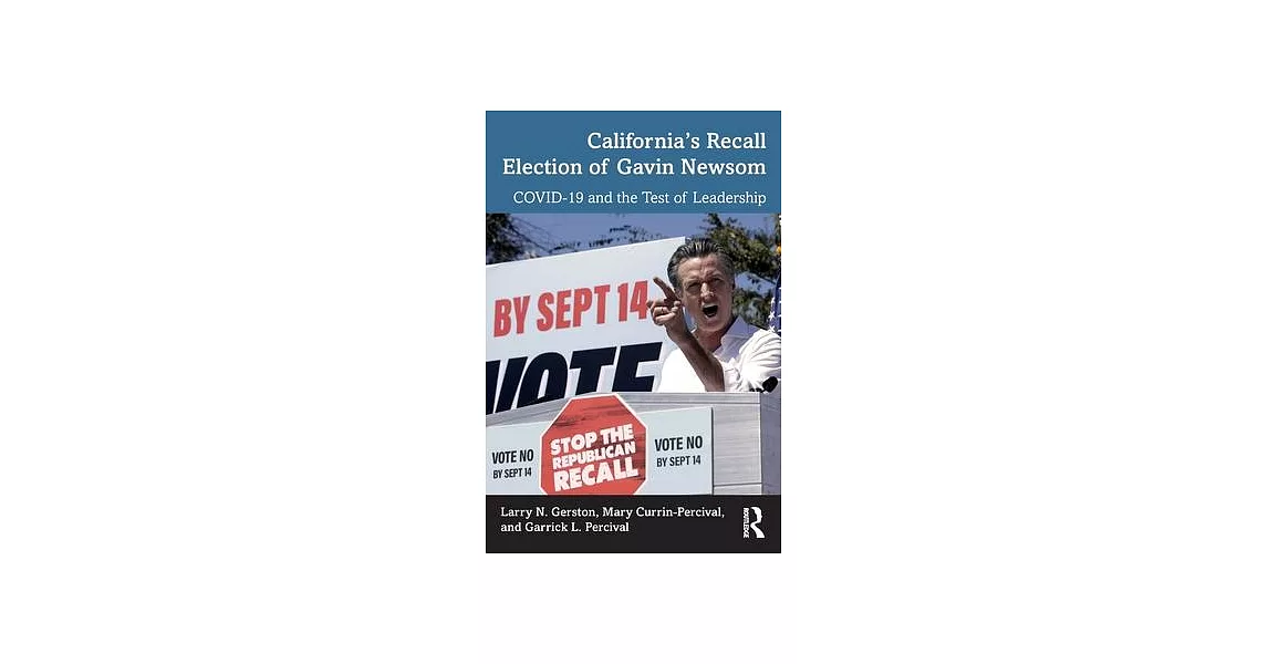 California’’s Recall Election of Gavin Newsom: Covid-19 and the Test of Leadership | 拾書所