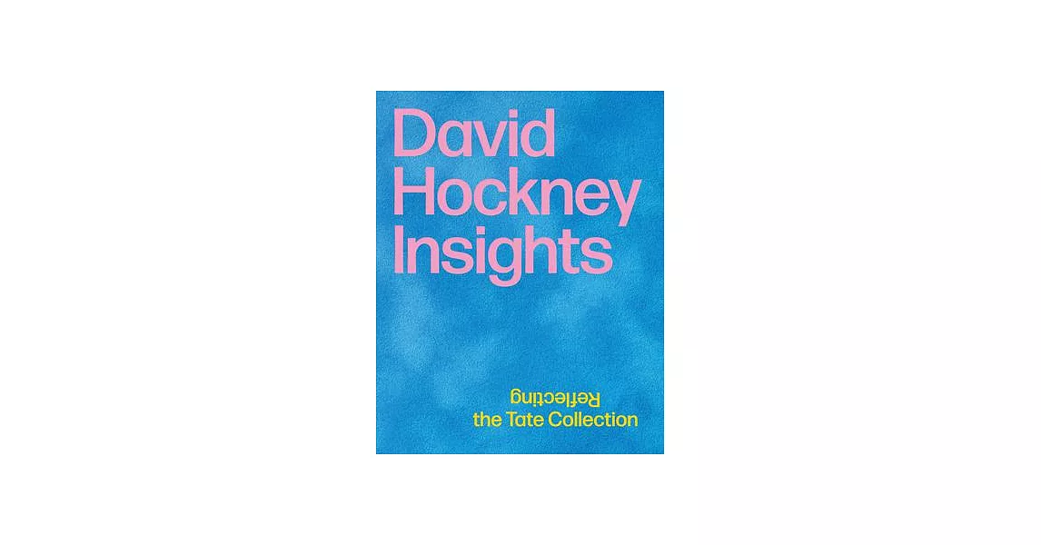 David Hockney: Insights: Reflecting the Tate Collection | 拾書所