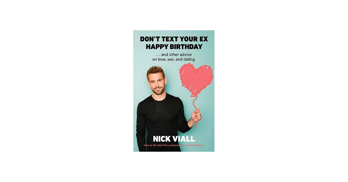 Don’t Text Your Ex Happy Birthday: And Other Advice on Love, Sex, and Dating | 拾書所