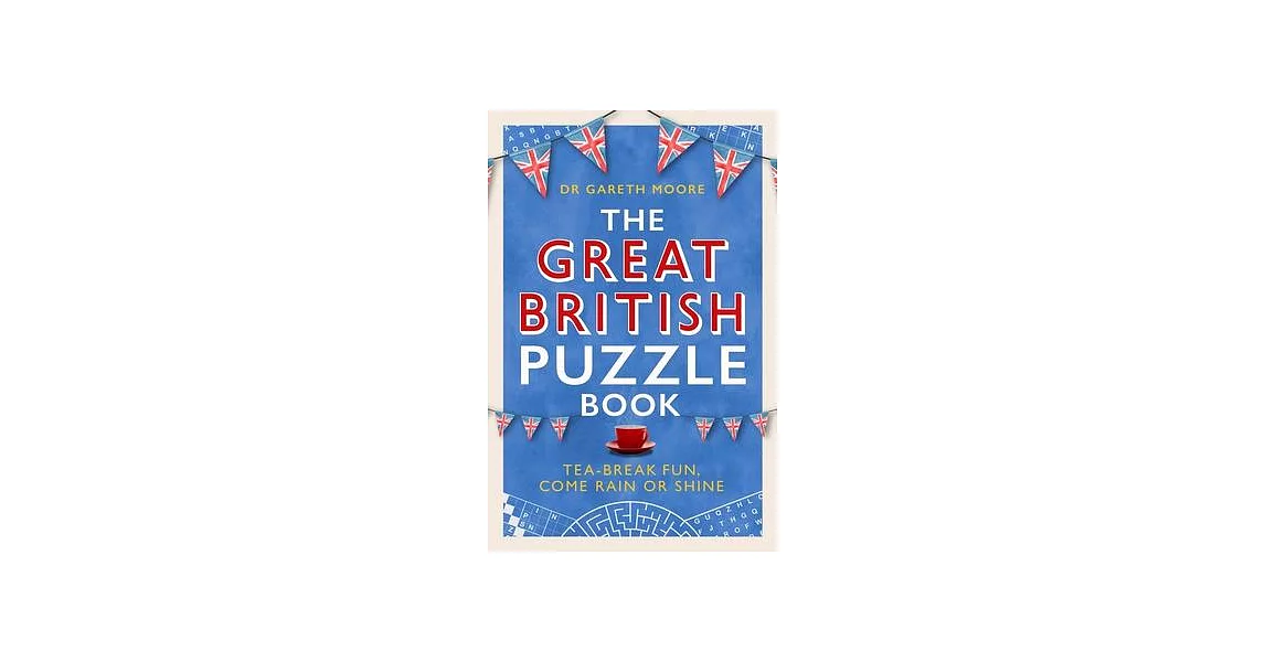 The Great British Puzzle Book: Tea-Break Fun, Come Rain or Shine | 拾書所