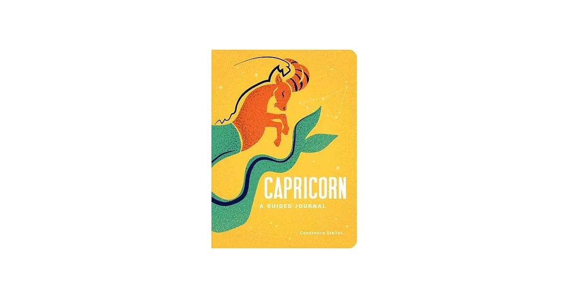 Capricorn: A Guided Journal: A Celestial Guide to Recording Your Cosmic Capricorn Journey | 拾書所