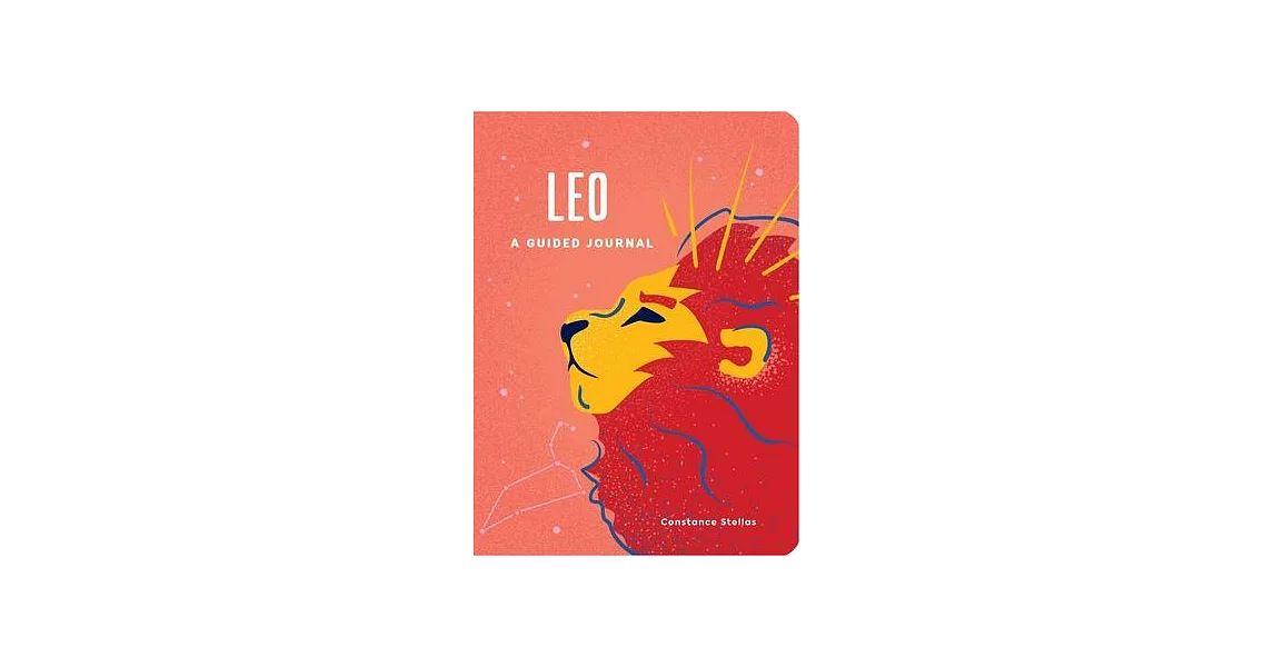 Leo: A Guided Journal: A Celestial Guide to Recording Your Cosmic Leo Journey | 拾書所
