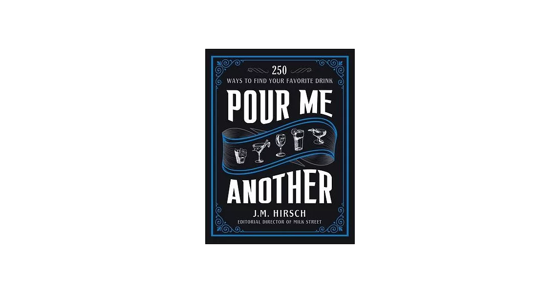 Pour Me Another: 250 Ways to Find Your Favorite Drink | 拾書所