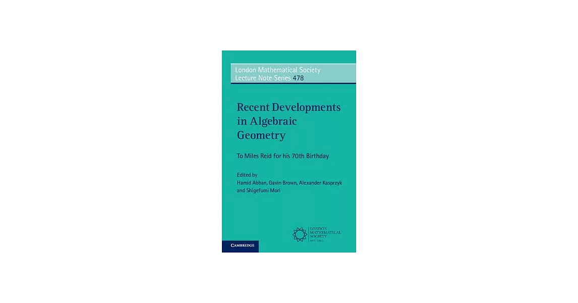 Recent Developments in Algebraic Geometry: To Miles Reid for His 70th Birthday | 拾書所