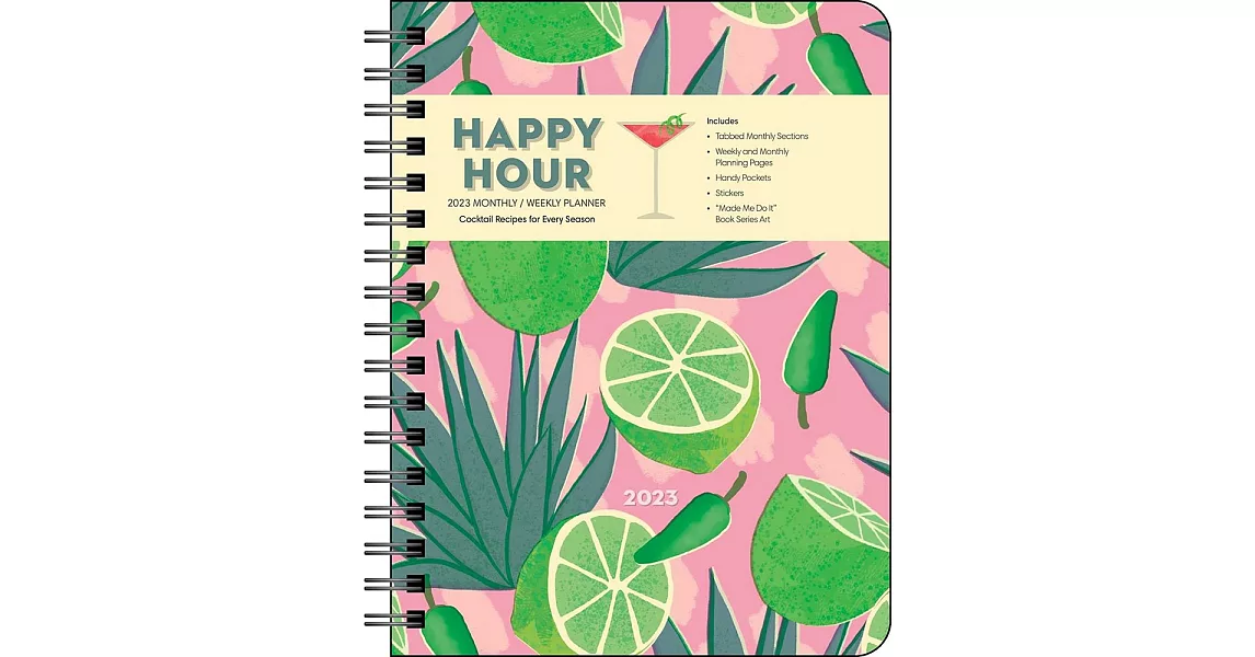 Happy Hour 12-Month 2023 Monthly/Weekly Deluxe Planner Calendar: Cocktail Recipes for Every Season | 拾書所