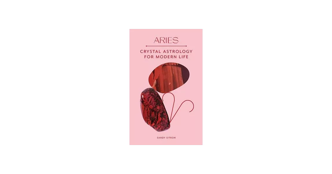 Aries: Crystal Astrology for Modern Life | 拾書所