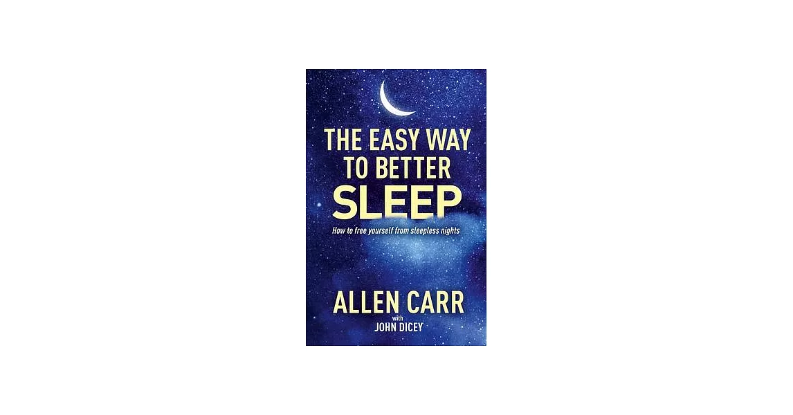 Allen Carr’s Easy Way to Better Sleep | 拾書所