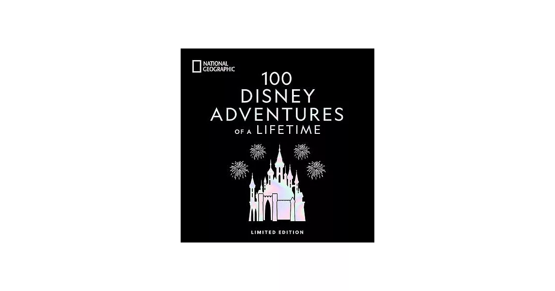 100 Disney Adventures of a Lifetime (Deluxe Edition): Magical Experiences from Around the World | 拾書所