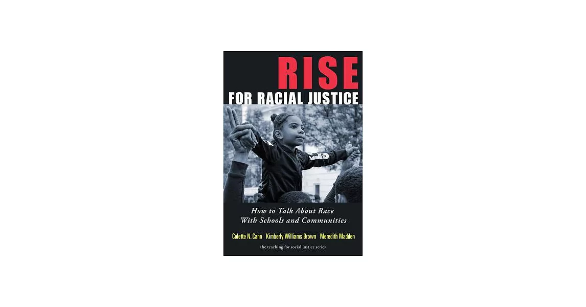 Rise for Racial Justice: How to Talk about Race with Schools and Communities | 拾書所