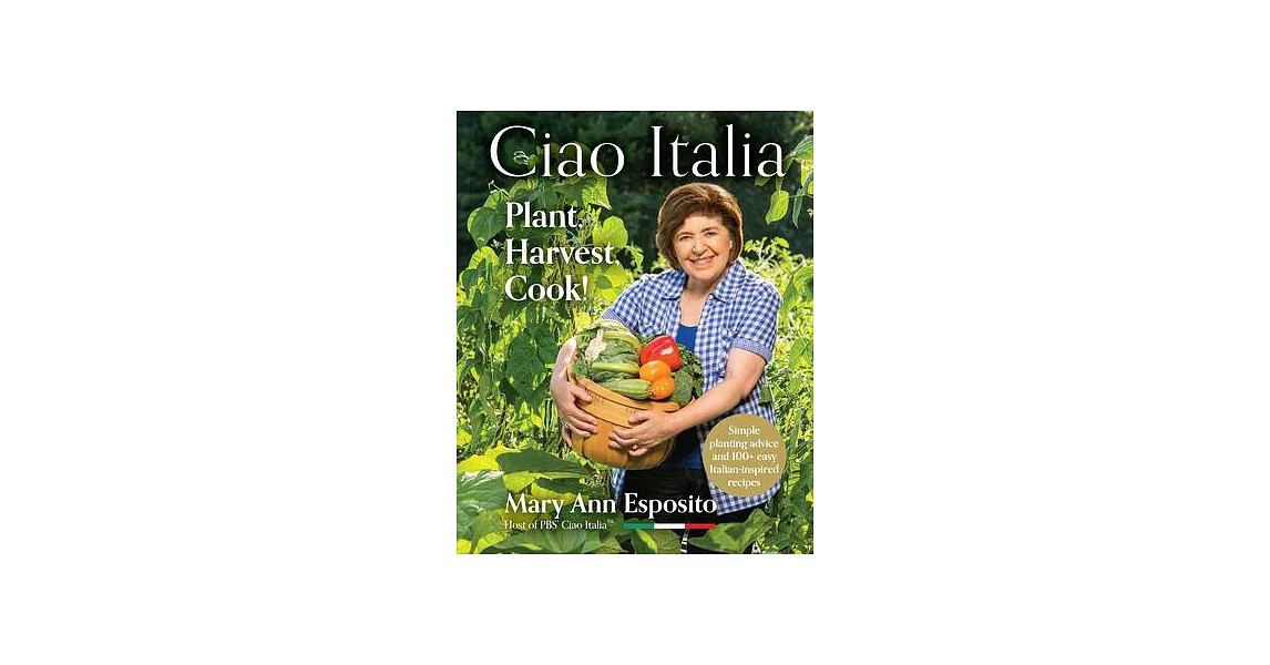 Ciao Italia: Plant, Harvest, Cook! | 拾書所