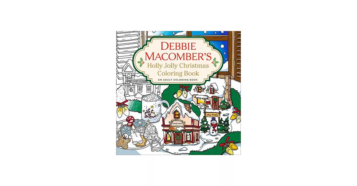 Debbie Macomber’s Holly Jolly Christmas Coloring Book: An Adult Coloring Book | 拾書所