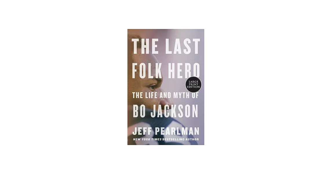 The Last Folk Hero: The Life and Myth of Bo Jackson | 拾書所