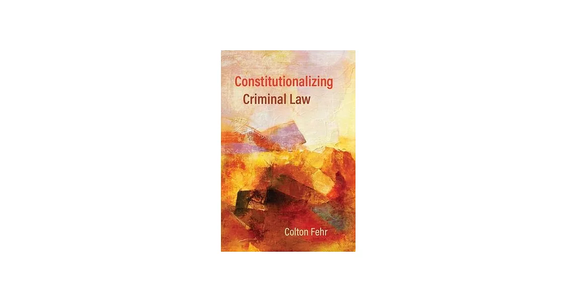 Constitutionalizing Criminal Law | 拾書所