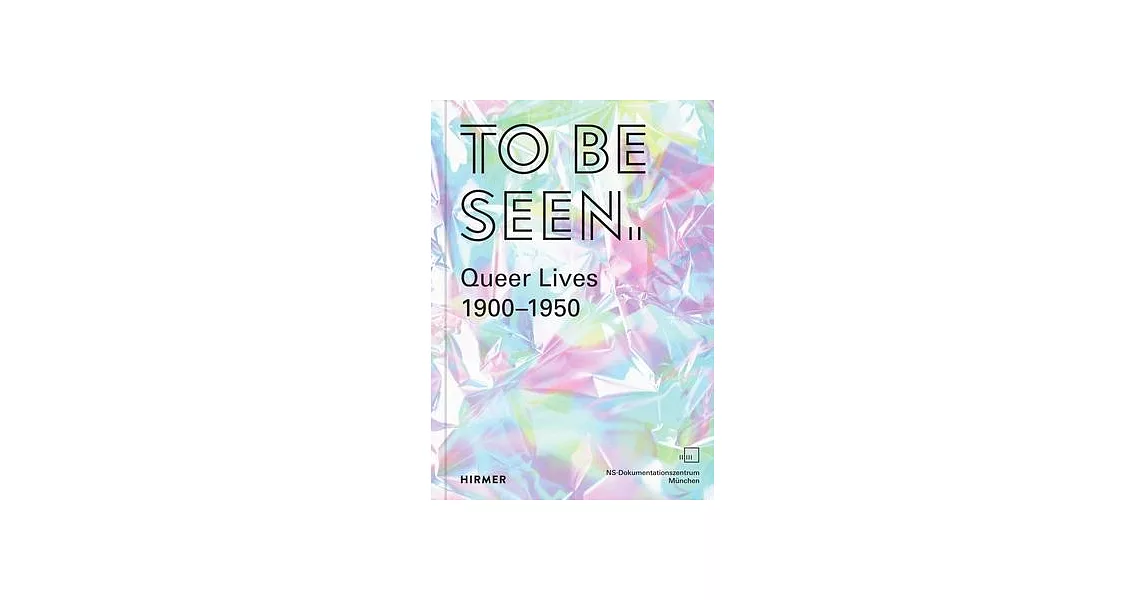 To Be Seen: Queer Lives 1900 - 1950 | 拾書所