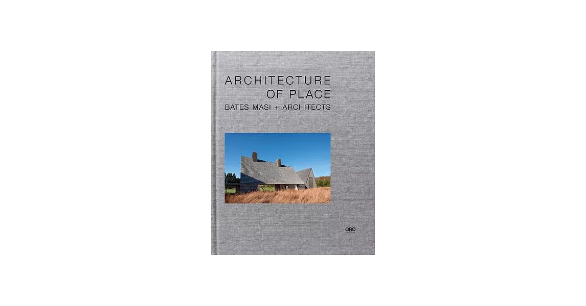 Architecture of Place: Bates Masi + Architects | 拾書所