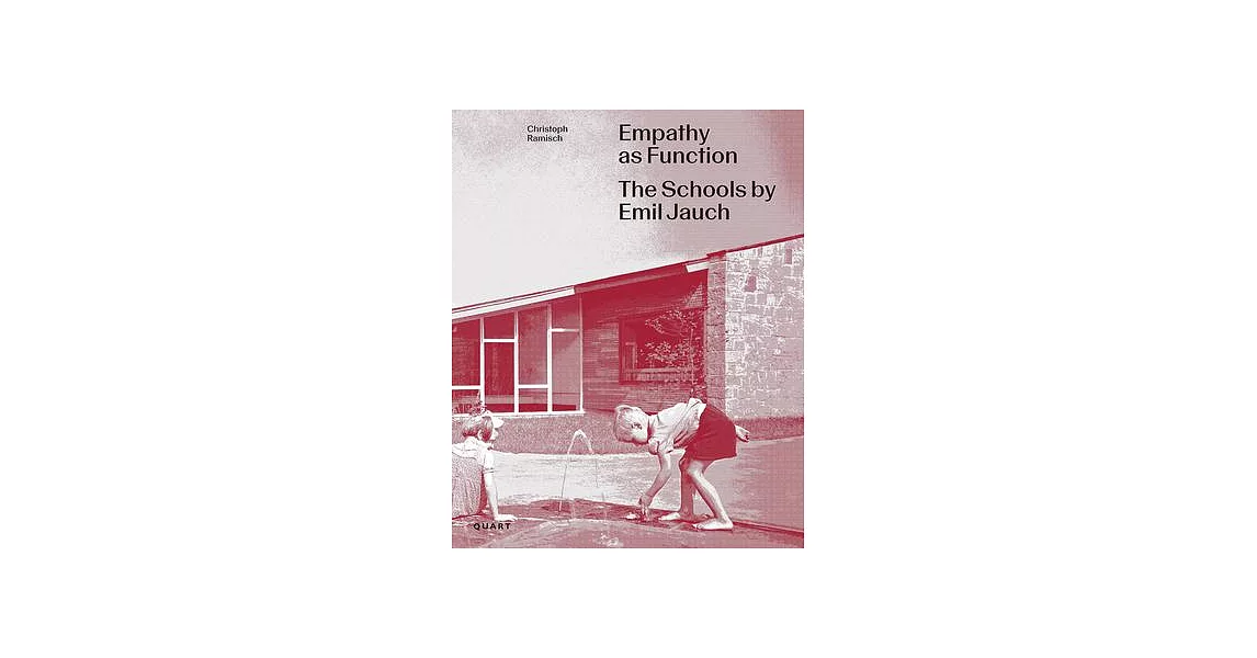 Empathy as Function: The School Buildings of Emil Jauch (1911-1962) | 拾書所