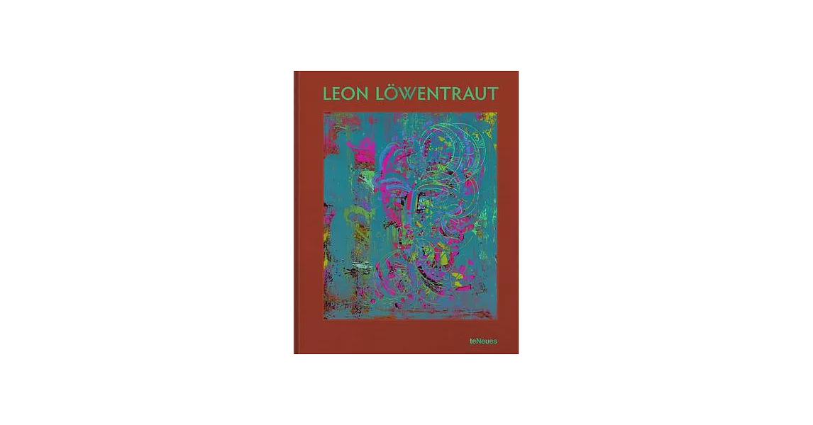 Leon Löwentraut: Painting for Passion | 拾書所