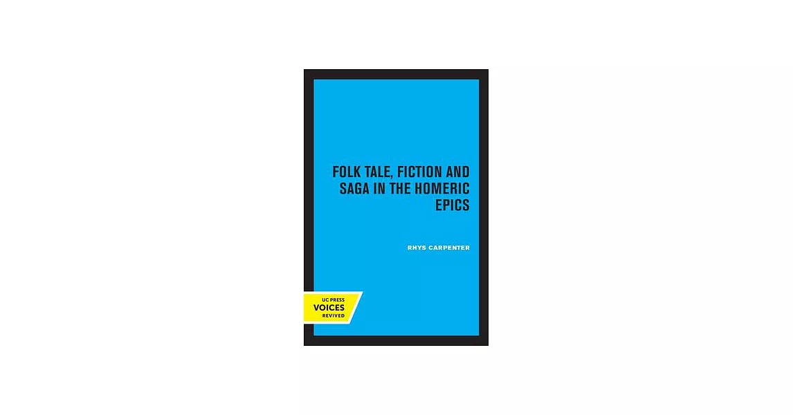 Folk Tale, Fiction and Saga in the Homeric Epics: Volume 20 | 拾書所